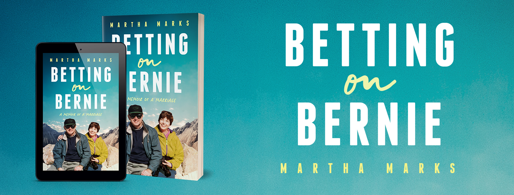 Martha Marks's memoir BETTING ON BERNIE banner for web